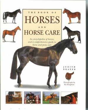 The Book of Horses and Horse Care by Judith Draper