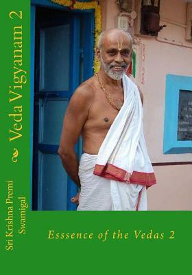 Veda Vigyanam: Essence of the Vedas: Volume 2 by Krishna Premi Swamigal