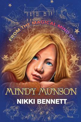From the Magical Mind of Mindy Munson by Nikki Bennett