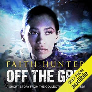 Off the Grid by Faith Hunter