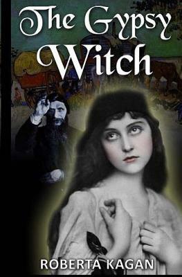 The Gypsy Witch by Roberta Kagan