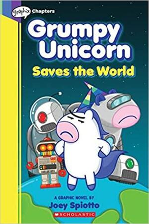 Grumpy Unicorn Saves the World (Graphic Novel #2), Volume 2 by Joey Spiotto