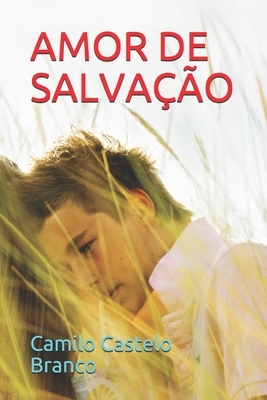 Amor de Salvação by Camilo Castelo Branco