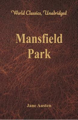 Mansfield Park (World Classics, Unabridged) by Jane Austen