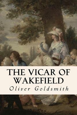 The Vicar of Wakefield by Oliver Goldsmith