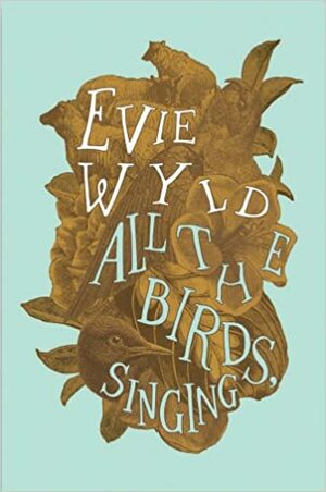 All the Birds, Singing by Evie Wyld