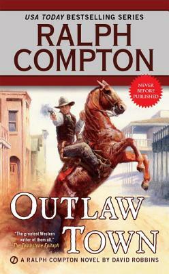 Ralph Compton Outlaw Town by Ralph Compton, David Robbins
