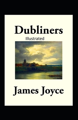 Dubliners Illustrated by James Joyce