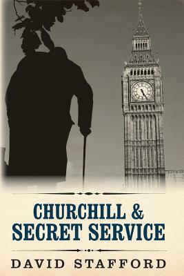 Churchill & Secret Service by David Stafford