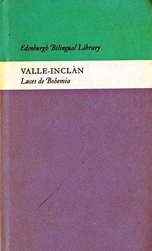 Luces de Bohemia: Esperpento / Bohemian Lights by Ramón María del Valle-Inclán, Gerald Gillespie
