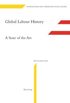 Global Labour History: A State of the Art by 