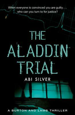 Aladdin Trial: A Burton and Lamb Thriller by Abi Silver