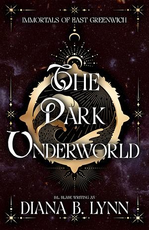 The Dark Underworld by Diana B. Lynn
