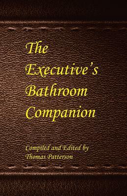 The Executive's Bathroom Companion by Thomas Patterson