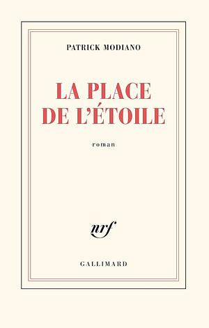 La place de l'étoile by Patrick Modiano