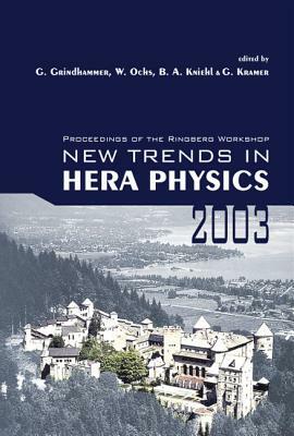 New Trends in Hera Physics 2003 - Proceedings of the Ringberg Workshop by 