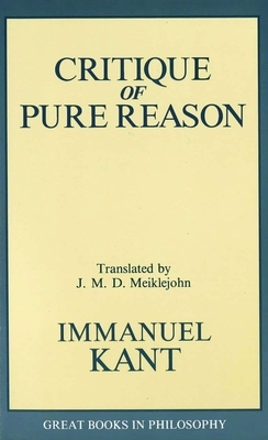 The Critique of Pure Reason by Immanual Kant