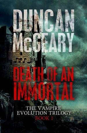 Death of an Immortal by Duncan McGeary