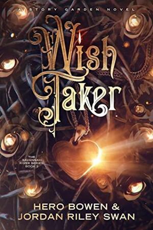 Wish Taker by Jordan Riley Swan, Hero Bowen