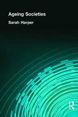Ageing Societies by Sarah Harper
