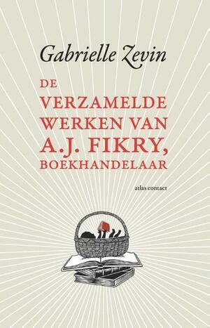 De verzamelde werken van A.J. Fikry, boekhandelaar by Gabrielle Zevin