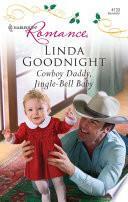 Cowboy Daddy, Jingle-Bell Baby by Linda Goodnight