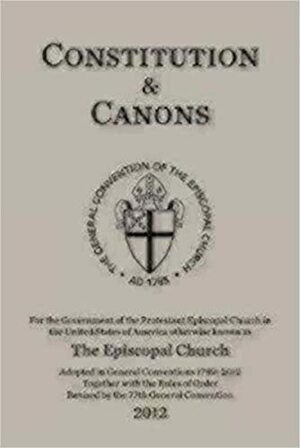 Constitution & Canons: Together with the Rules of Order by The Episcopal Church