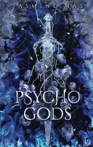 Psycho Gods by Jasmine Mas