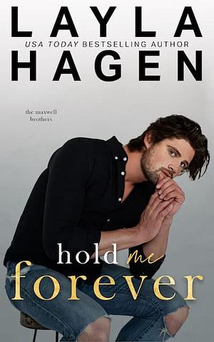 Hold Me Forever by Layla Hagen