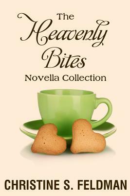 The Heavenly Bites Novella Collection by Christine S. Feldman