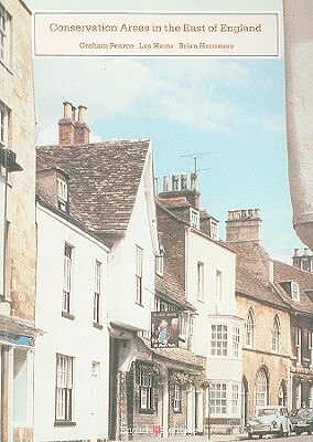 Conservation Areas in the East of England by Les Hems, Graham Pearce, Brian Hennessey