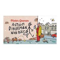 Anton Dingeman was hier by Pieter Geenen