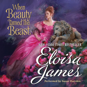 When Beauty Tamed the Beast by Eloisa James