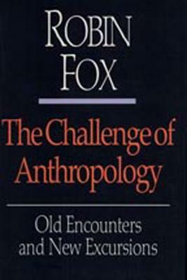 The Challenge of Anthropology: Old Encounters and New Excursions by 