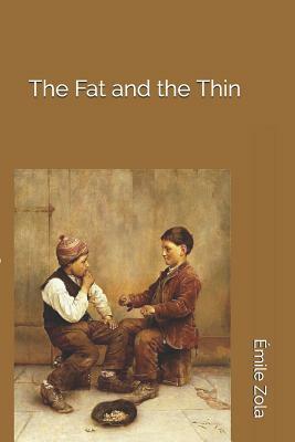 The Fat and the Thin by Émile Zola