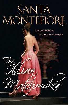 The Italian Matchmaker by Santa Montefiore