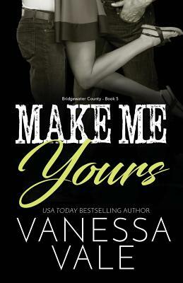 Make Me Yours: Large Print by Vanessa Vale