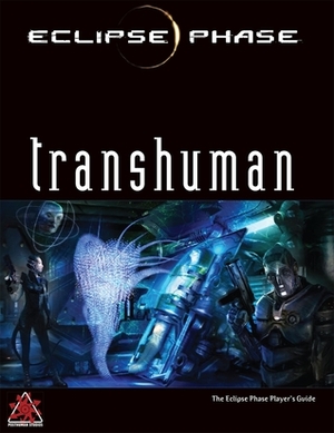 Eclipse Phase: Transhuman by Marc Heuete, Caleb Stokes, Jack Graham, Ty Brown, Ross Payton, Rob Boyle, Nathaniel Dean, Brian Cross, John Snead