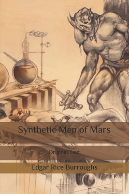 Synthetic Men of Mars: Original Text by Edgar Rice Burroughs