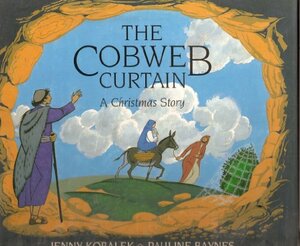 The Cobweb Curtain: A Christmas Story by Jenny Koralek