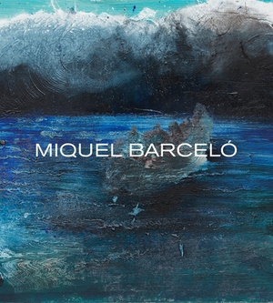 Miquel Barceló by Acquavella Galleries