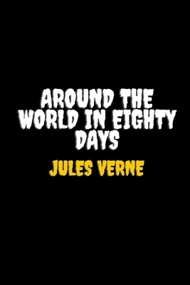 Around the World in Eighty Days by Jules Verne