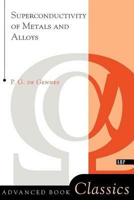 Superconductivity of Metals and Alloys by P.G. de Gennes