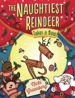 Naughtiest Reindeer Takes a Bow by Nicki Greenberg
