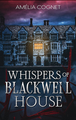 Whispers of Blackwell House by Amélia Cognet