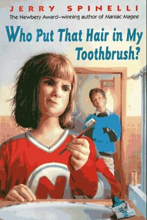 Who Put That Hair In My Toothbrush by Jerry Spinelli