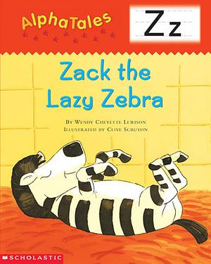 Zack the Lazy Zebra by Wendy Cheyette Lewison