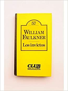 Los invictos by William Faulkner