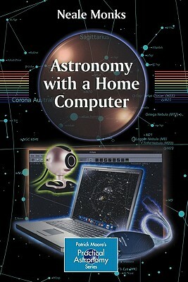 Astronomy with a Home Computer by Neale Monks