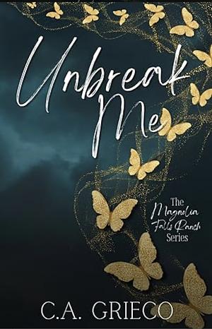 Unbreak Me by CA Grieco